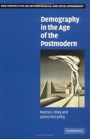 Demography in the Age of the Postmodern (New Perspectives on Anthropological and Social Demography)