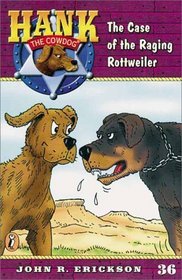 Hank the Cowdog 36: The Case of the Raging Rottweiler (Hank the Cowdog)