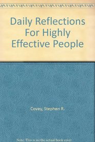 Daily Reflections for Highly Effective People: Living the Seven Habits Everyday
