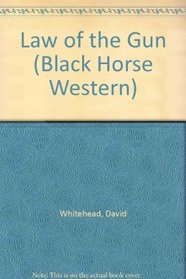 Law of the Gun (Black Horse Western)