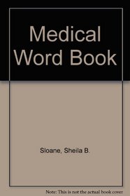 The medical word book;: A spelling and vocabulary guide to medical transcription