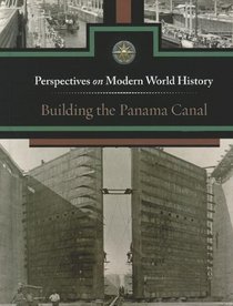 Building the Panama Canal (Perspectives on Modern World History)