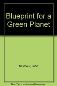Blueprint for a Green Planet