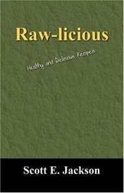 Raw-licious: Healthy and Delicious Recipes