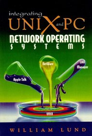 Integrating UNIX and PC Network Operating Systems
