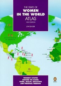 The State of Women in the World Atlas : New Revised Second Edition (Penguin Reference)