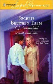 Secrets Between Them (Return to Summer Island, Bk 2) (Harlequin Superromance, No 1374)