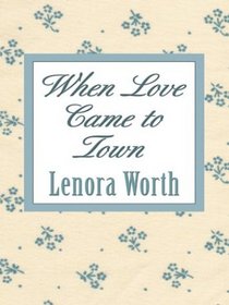 When Love Came to Town (Thorndike Press Large Print Candlelight Series)