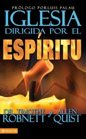 La Iglesia dirigida por el Espiritu: El plan de Dios para revitalizar tu ministerio (Spanish Edition)