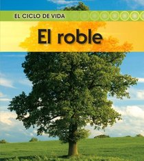 El roble (Oak Tree) (El Ciclo De Vida / Life Cycle of a. . .) (Spanish Edition)