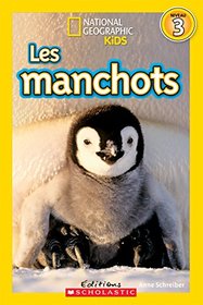 National Geographic Kids: Les Manchots (Niveau 3) (French Edition)