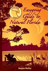 Easygoing Guide to Natural Florida Volume 2 Central Florida