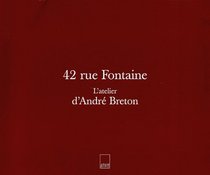 42 rue Fontaine : L'Atelier d'Andr Breton