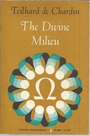 The Divine Milieu: An Essay on the Interior Life