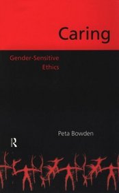 Caring: Gender-Sensitive Ethics