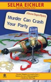Murder Can Crash Your Party (Desiree Shapiro, Bk 15)