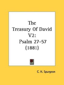 The Treasury Of David V2: Psalm 27-57 (1881)