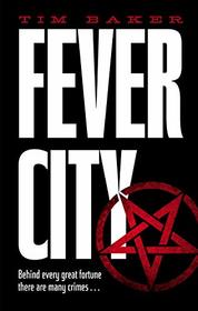 Fever City: A Thriller