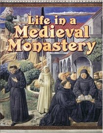 Life In A Medieval Monastery (Medieval World)