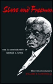 Slave And Freeman: The Autobiography of George L. Knox