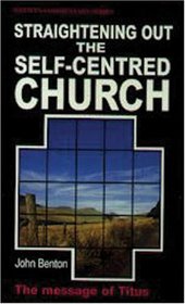 Straightening Out the Self-Centered Church: Titus (Welwyn Commentary)