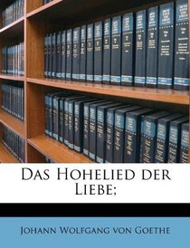 Das Hohelied der Liebe; (German Edition)