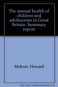 The mental health of children and adolescents in Great Britain: Summary report