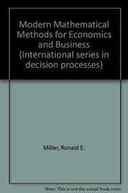 Modern mathematical methods for economics and business (Series in quantitative methods for decision-making)