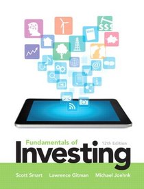 Fundamentals of Investing Plus NEW MyFinanceLab with Pearson eText --- Access Card Package (12th Edition)
