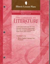 McDougal Littell, The Language of Literature, ILLINOIS LESSON PLANS (Correlated to the Illinois English Language Arts Standards)