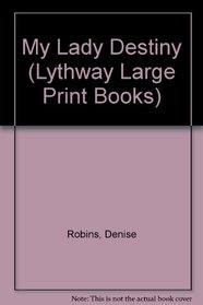 My Lady Destiny (Lythway Large Print Books)