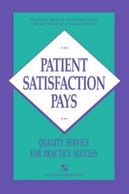 Patient Satisfaction Pays: Quality Service for Practice Success