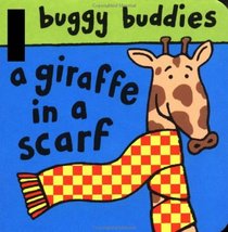 A Giraffe in a Scarf (Buggy Buddies)