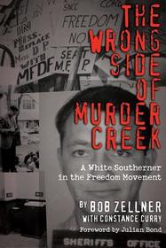The Wrong Side of Murder Creek: A White Southerner in the Freedom Movement