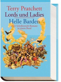 Lords und Ladies / Helle Barden. Zwei Scheibenwelt-Romane in