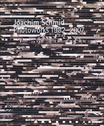 Joachim Schmid: Photoworks 1982-2007