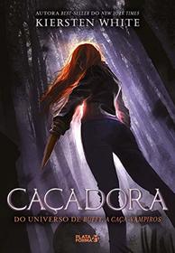 Cacadora - A Ultima Caca-Vampiros Vol. 1 (Em Portugues do Brasil)