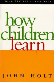 How Children Learn (Classics in Child Development)