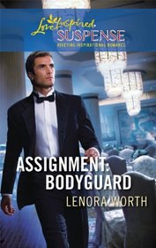 Assignment: Bodyguard (Secret Agent, Bk 4) (Love Inspired Suspense, No 207)