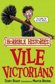 The Vile Victorians (Horrible Histories) (Horrible Histories) (Horrible Histories)