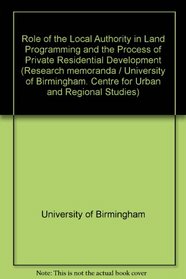Role of the Local Authority in Land Programming and the Process of Private Residential Development
