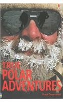 True Polar Adventures (True Adventure Stories)