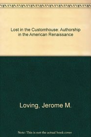 Lost in the Customhouse: Authorship in the American Renaissance