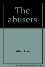 The abusers