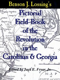 Lossing's Pictorial Field-Book of the Revolution in the Carolinas & Georgia