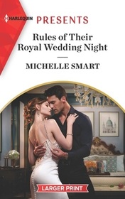 Rules of Their Royal Wedding Night (Scandalous Royal Weddings, Bk 3) (Harlequin Presents, No 4067) (Larger Print)