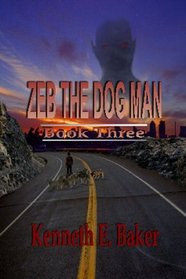 Zeb, The Dog Man (Earth Cleansing Series, Book 3)