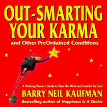 Out-Smarting Your Karma: And Other Preordained Conditions