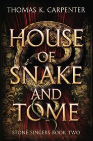 House of Snake and Tome: A Hundred Halls Novel (Stone Singers)