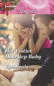 Her Festive Doorstep Baby (Harlequin Romance, No 4548) (Larger Print)